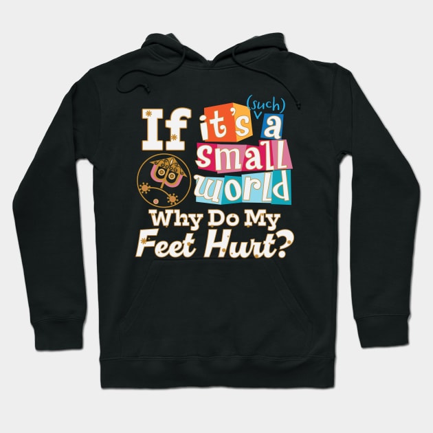 Small World - Feet Hurt! Hoodie by WearInTheWorld